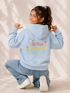 Hoodie - Be Kind Dream Big Spread Love